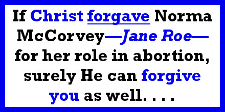 Christ forgave Jane Roe